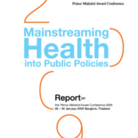 Mainstreaming health into public policies : report on the Prince Mahidol Award conference 2009 28-30 January 2009 Bangkok,Thailand